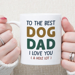 GeckoCustom To The Best Dog Dad Personalized Custom Dog Dad Mug C357