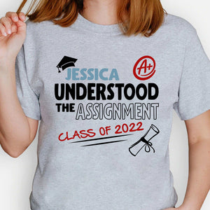 GeckoCustom Understood The Assignment Personalized Graduation Shirt C290