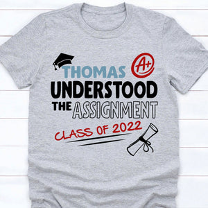 GeckoCustom Understood The Assignment Personalized Graduation Shirt C290 Unisex T-Shirt / Light Blue / S