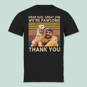 GeckoCustom Upload Photo Dear Dad We're Pawsome Shirt N304 889097