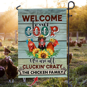 GeckoCustom Welcome To Our Coop We Are All Cluckin' Crazy Garden Flag, Farmer Gift HN590