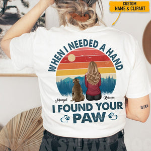 GeckoCustom When I Need A Hand I Found Your Paw Back Dog Shirt, T368 HN590