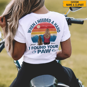 GeckoCustom When I Need A Hand I Found Your Paw Back Dog Shirt, T368 HN590