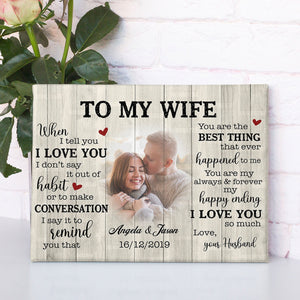 GeckoCustom When I Tell You I Love You I Don't Say It Out Of Habit Personalized Anniversary Photo Print Canvas C587