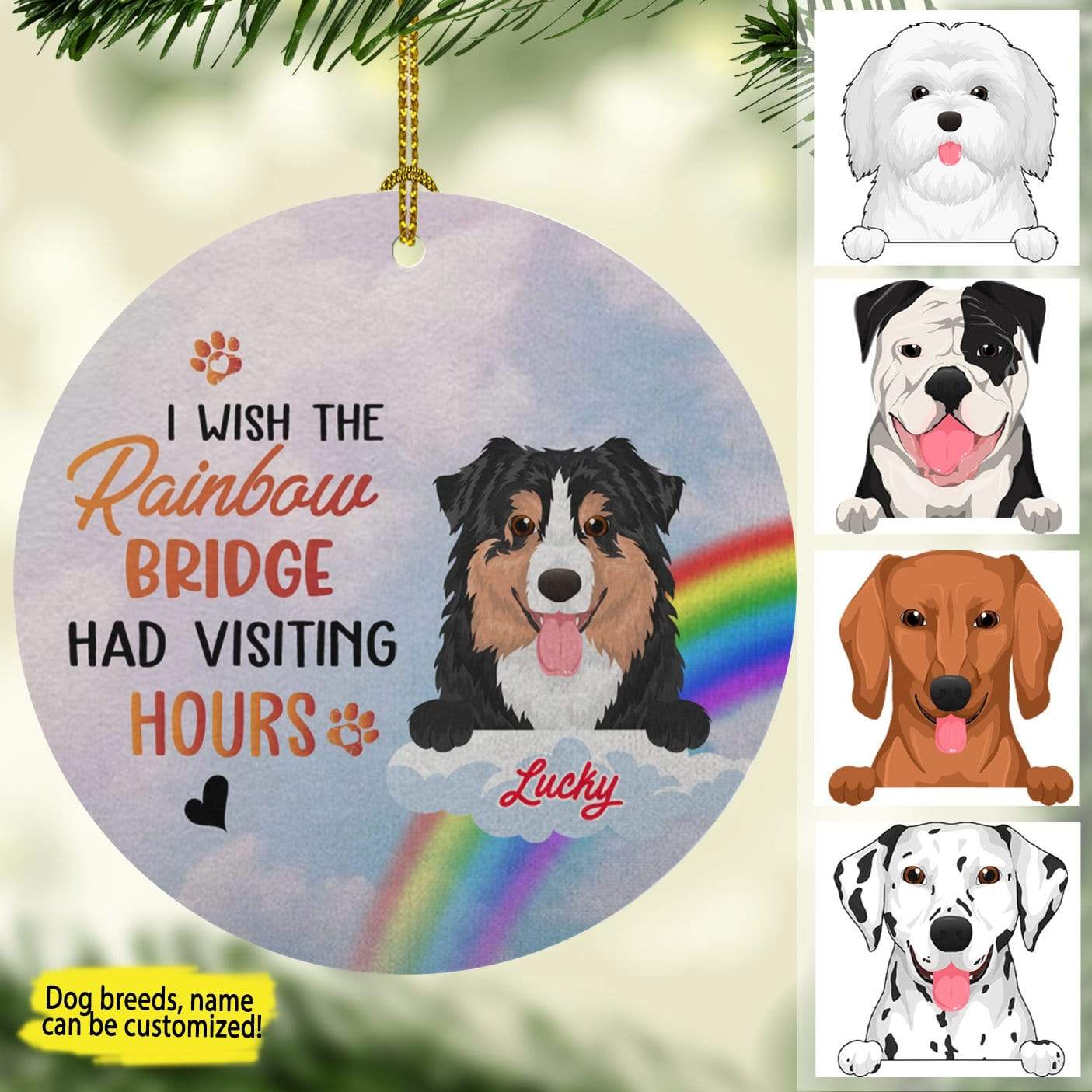 GeckoCustom Wish The Rainbow Bridge Had Visiting Hours Memorial Dog Ornament Pack 1 / 2.75" tall - 0.125" thick