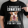 GeckoCustom Work For My Dog Personalized Dog Photo Shirt C276 Basic Tee / Black / S