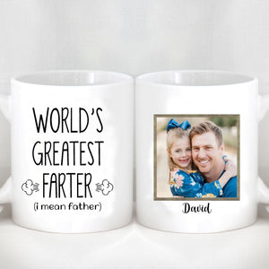 GeckoCustom World's Greatest Farter I Mean Father Custom Father's Day Photo Mug H367 11oz