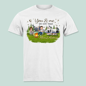 GeckoCustom You And Me We Got This Camping Shirt K228 HN590