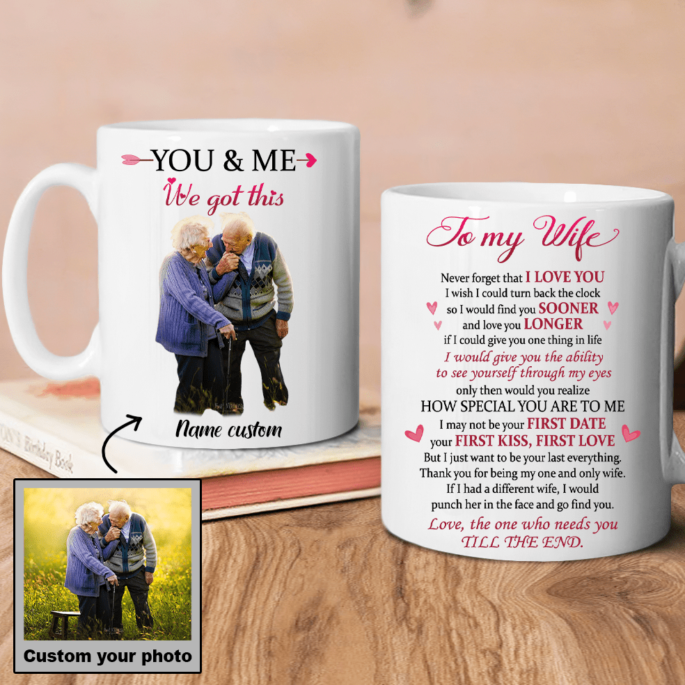 GeckoCustom You And Me We Got This To My Wife Coffee Mug 11oz