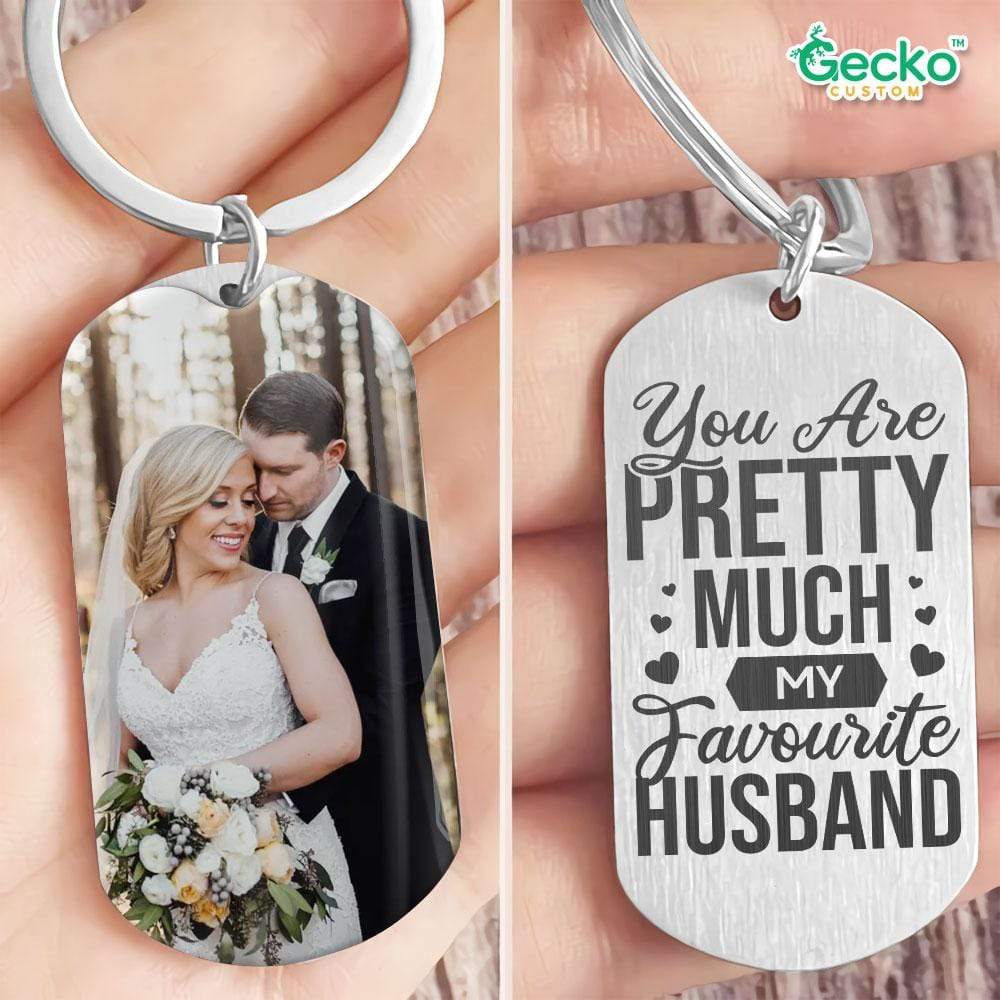 GeckoCustom You Are Pretty Much My Favourite Husband Valentine Metal Keychain HN590 No Gift box / 1.77" x 1.06"