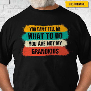 GeckoCustom You Can't Tell Me What To Do Family Shirt, HN590